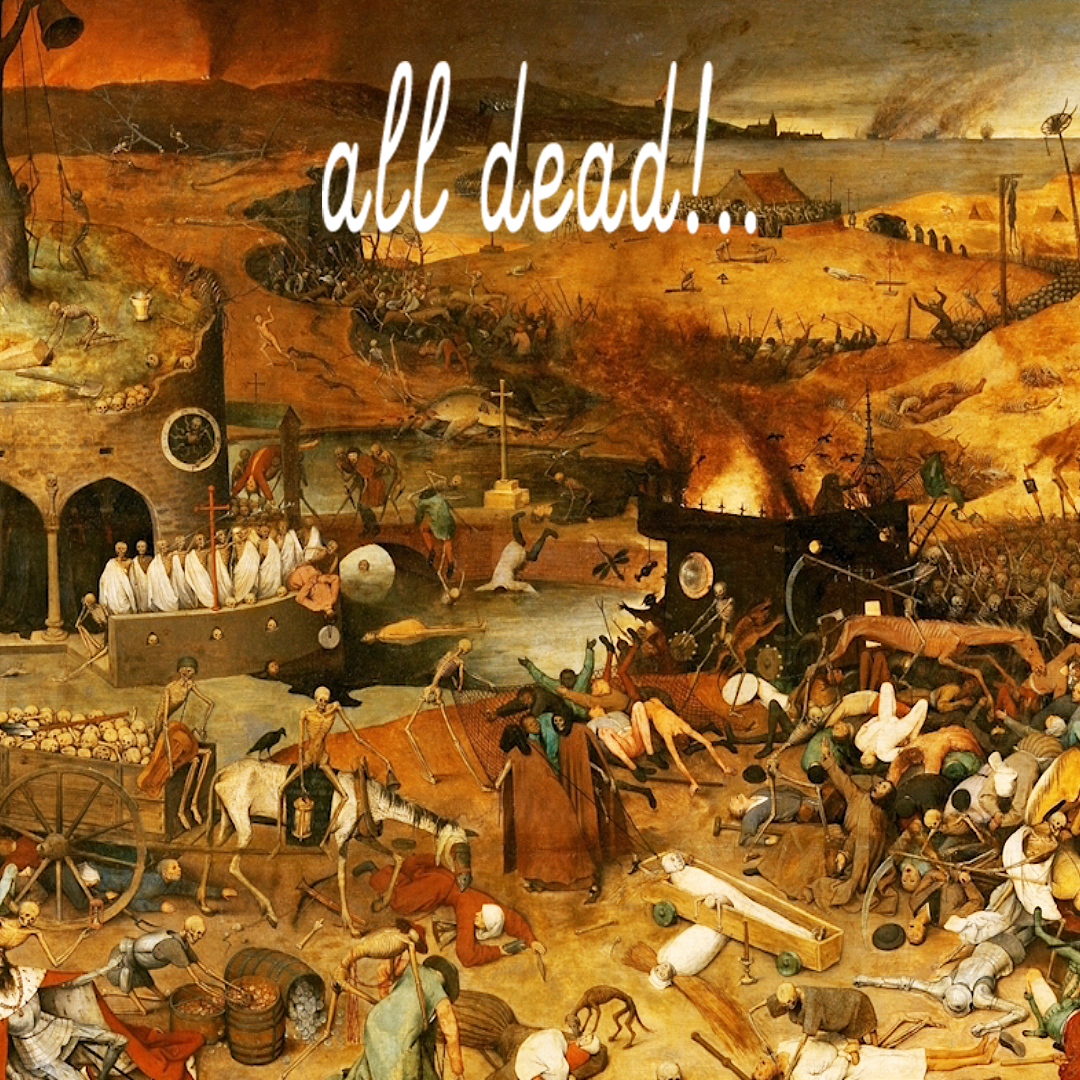 All dead!